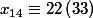 x_{14}\equiv 22\left(33 \right)